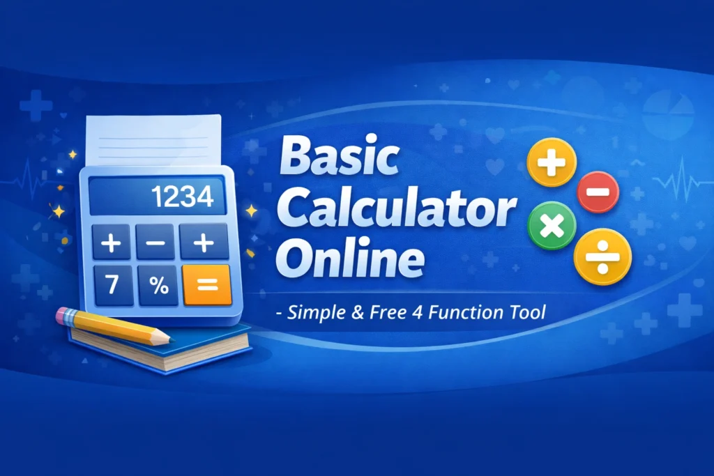 Basic Calculator Online – Simple & Free 4 Function Tool