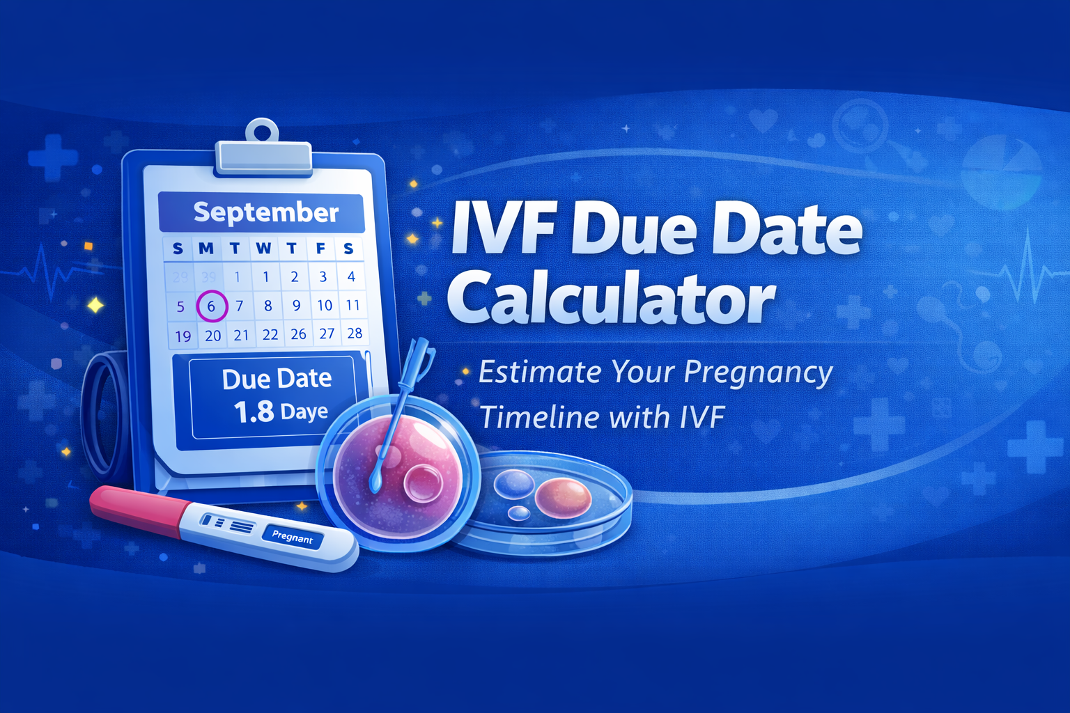 IVF Due Date Calculator – Estimate Your Pregnancy Timeline with IVF